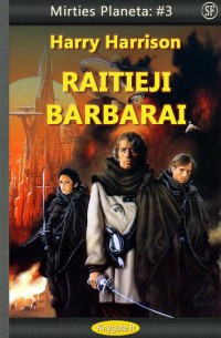 Harry Harrison - Mirties Planeta #3: RAITIEJI BARBARAI