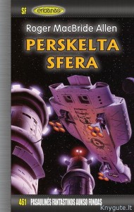 PFAF461 - Roger MacBride Allen - Perskelta sfera