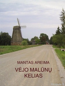Mantas Areima - VĖJO MALŪNŲ KELIAS