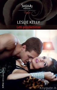 Leslie Kelly - LĖTI PRISILIETIMAI