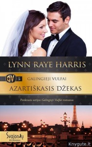 Lynn Raye Harris - GALINGIEJI VULFAI: AZARTIŠKASIS DŽEKAS