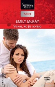 Emily McKay - VISKAS, KO JIS NORĖJO