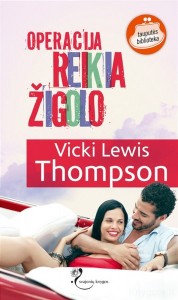 Vicki Lewis Thompson - OPERACIJA REIKIA ŽIGOLO