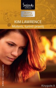 Kim Lawrence - MOTERIS, TURINTI PRAEITĮ