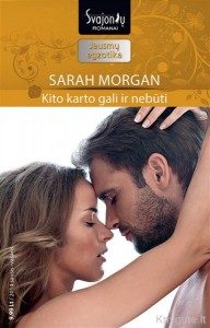 Sarah Morgan - KITO KARTO GALI IR NEBŪTI