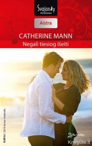 Catherine Mann - NEGALI TIESIOG IŠEITI