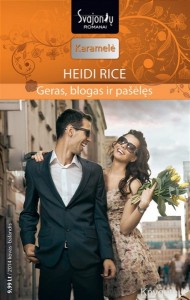 Heidi Rice - GERAS, BLOGAS IR PAŠĖLĘS