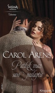 Carol Arens - PATIKĖK MAN SAVO PASLAPTIS