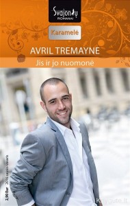 Avril Tremayne - JIS IR JO NUOMONĖ