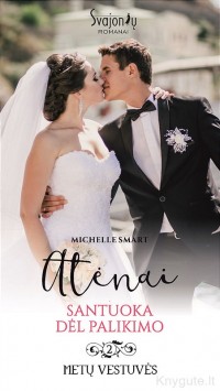 Michelle Smart - ATĖNAI. SANTUOKA DĖL PALIKIMO