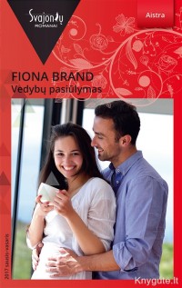 Fiona Brand - VEDYBŲ PASIŪLYMAS