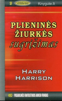 Harry Harrison - PLIENINĖS ŽIURKĖS SUGRĮŽIMAS