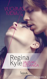 Regina Kyle - JAUSMŲ UŽDANGA