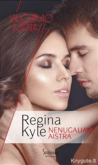Regina Kyle - NENUGALIMA AISTRA