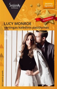 Lucy Monroe - VERTINGAS KALĖDINIS PASIŪLYMAS