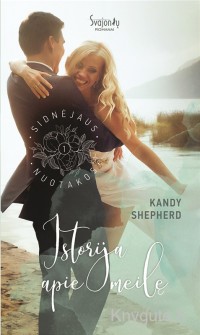 Kandy Shepherd - ISTORIJA APIE MEILĘ