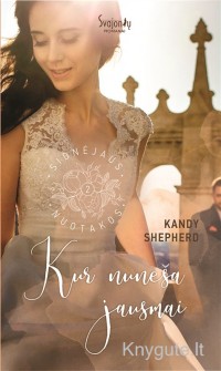 Kandy Shepherd - KUR NUNEŠA JAUSMAI