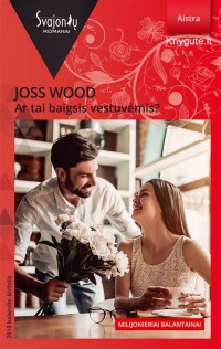 Joss Wood - AR TAI BAIGSIS VESTUVĖMIS