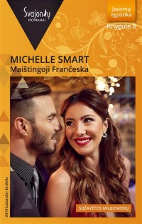 Michele Smart - MAIŠTINGOJI FRANČESKA