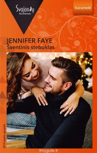Jennifer Faye - ŠVENTINIS STEBUKLAS