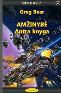 Greg Bear - AMŽINYBĖ - Kelias: #2, Antra knyga
