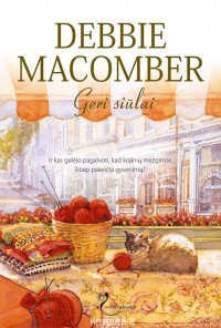 Debbie Macomber - GERI SIŪLAI