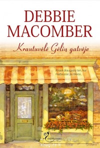 Debbie Macomber - KRAUTUVĖLĖ GĖLIŲ GATVĖJE