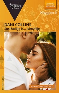 Dani Collins - SUSIŽADĖJĘ IR... ĮSIMYLĖJĘ