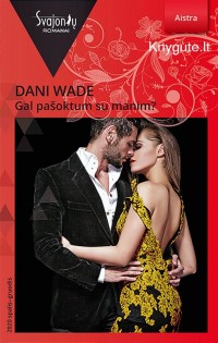 Dani Wade - GAL PAŠOKTUM SU MANIM