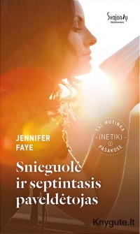 Jennifer Faye - SNIEGUOLĖ IR SEPTINTASIS PAVELDĖTOJAS