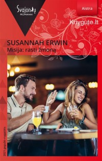 Susannah Erwin - MISIJA: RASTI ŽMONĄ