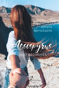 Donata Norvilaitė - ATSISPYRUS NUO BEDUGNĖS