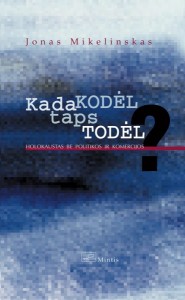 Jonas Mikelinskas - Kada KODĖL taps TODĖL?